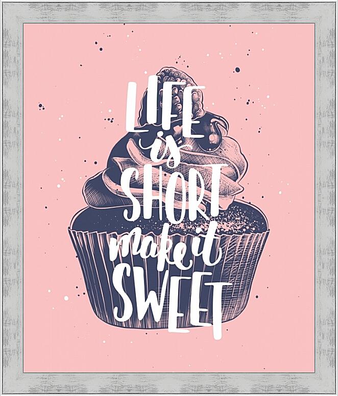 Картина - Жизнь коротка сделай ее сладкой
