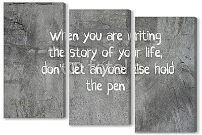 Модульная картина - Когда пишешь свою историю. не давай ручку никому больше
