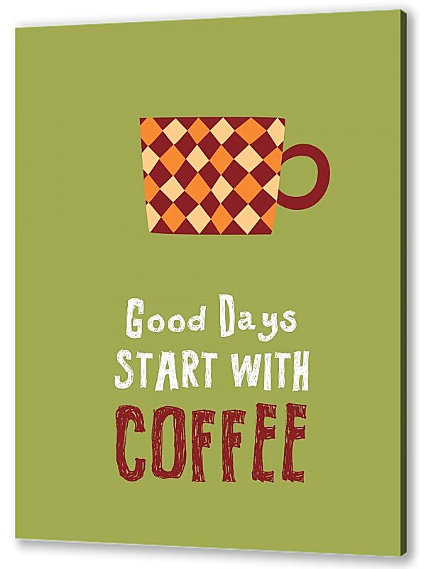 Постер (плакат) Хороший день начинается с кофе артикул 01-169