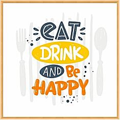 Картина - Ешь, пей и будь счаслив